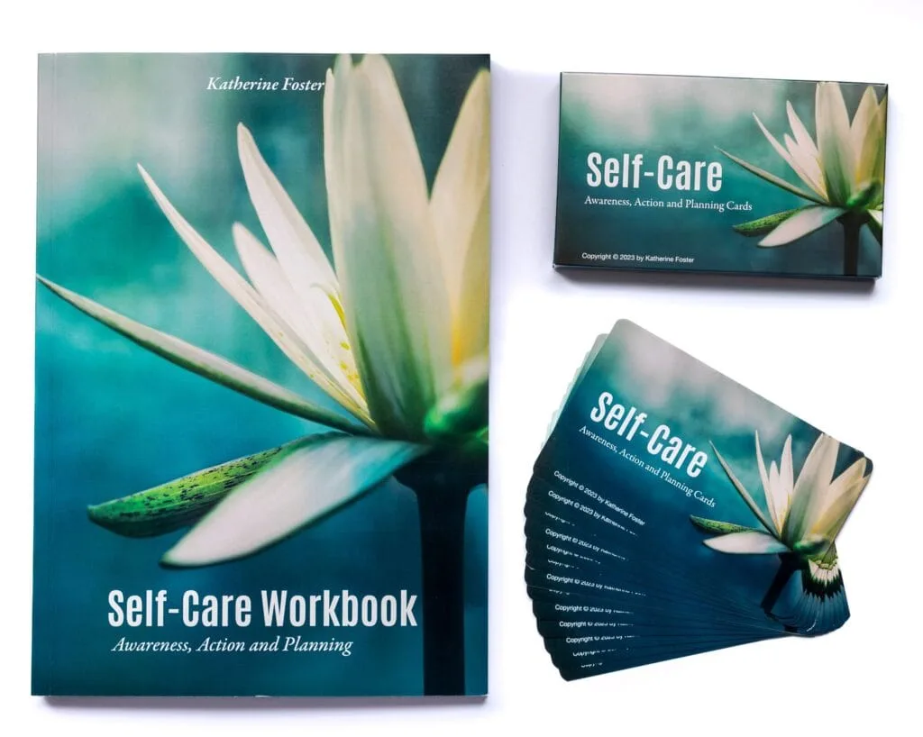 Self-Care Workbook: Awareness, Action and Planning and Self-Care Card Set (Package) by Katherine Foster