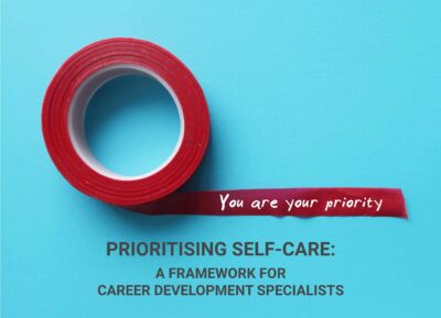 Prioritising Self-Care A Framework For Career Development Specialists – Author Katherine Foster