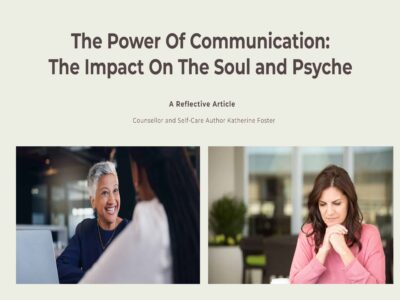The Power of Communication_ The Impact on The Soul and Psyche – Katherine Foster Self-Care Author and Counsellor
